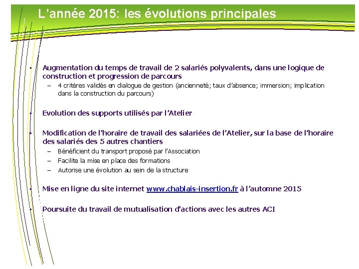 L’année 2015: les évolutions principales • Augmentation du temps de travail de 2 salariés