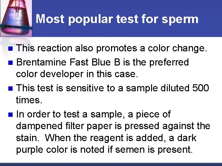 Most popular test for sperm This reaction also promotes a color change. n Brentamine