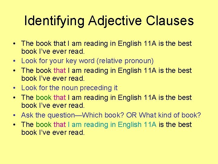 Identifying Adjective Clauses • The book that I am reading in English 11 A