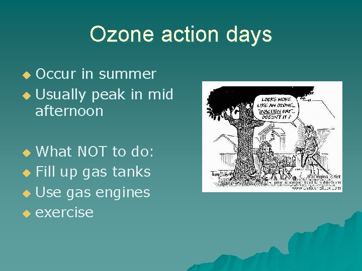 Ozone action days Occur in summer u Usually peak in mid afternoon u What