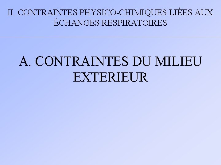 II. CONTRAINTES PHYSICO-CHIMIQUES LIÉES AUX ÉCHANGES RESPIRATOIRES A. CONTRAINTES DU MILIEU EXTERIEUR 
