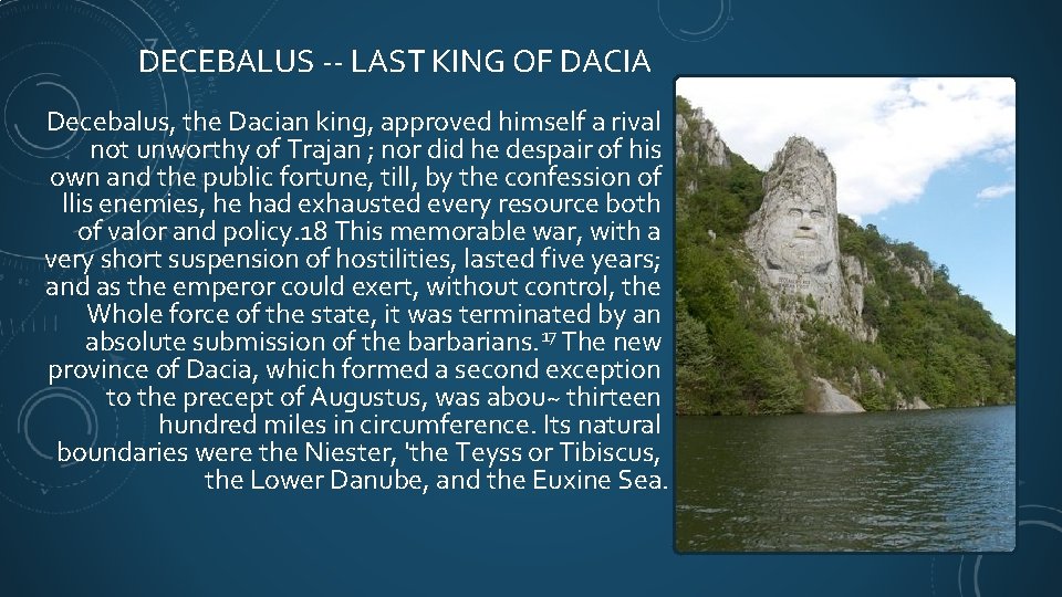 DECEBALUS -- LAST KING OF DACIA Decebalus, the Dacian king, approved himself a rival