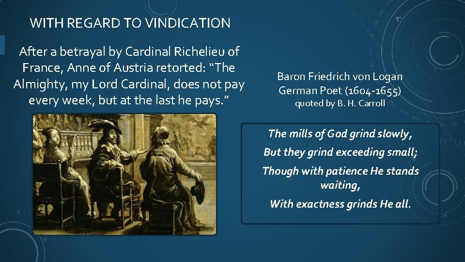 WITH REGARD TO VINDICATION After a betrayal by Cardinal Richelieu of France, Anne of