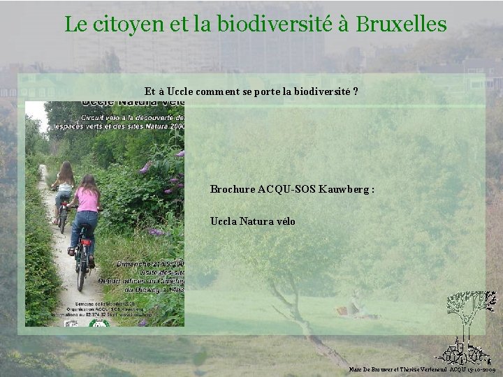 Le citoyen et la biodiversité à Bruxelles Et à Uccle comment se porte la