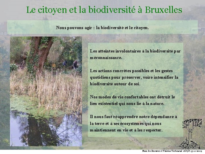 Le citoyen et la biodiversité à Bruxelles Nous pouvons agir : la biodiversité et