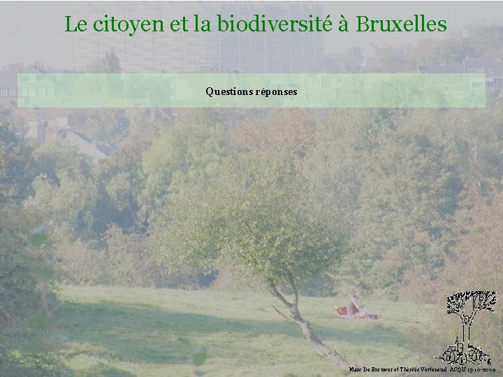 Le citoyen et la biodiversité à Bruxelles Questions réponses Biodiversité Marc De Brouwer et