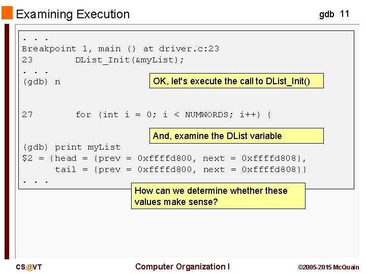 Examining Execution gdb 11 . . . Breakpoint 1, main () at driver. c: Examining Execution gdb 11 . . . Breakpoint 1, main () at driver. c: