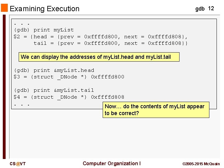 Examining Execution gdb 12 . . . (gdb) print my. List $2 = {head Examining Execution gdb 12 . . . (gdb) print my. List $2 = {head