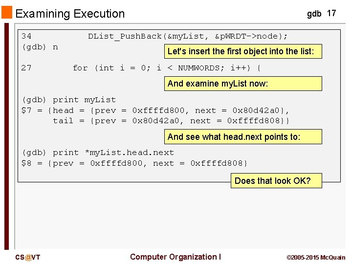 Examining Execution 34 (gdb) n 27 gdb 17 DList_Push. Back(&my. List, &p. WRDT->node); Let's Examining Execution 34 (gdb) n 27 gdb 17 DList_Push. Back(&my. List, &p. WRDT->node); Let's