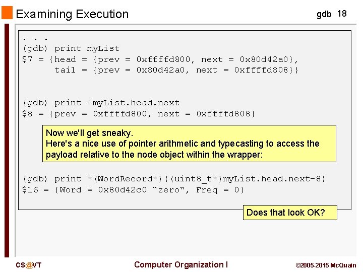 Examining Execution gdb 18 . . . (gdb) print my. List $7 = {head Examining Execution gdb 18 . . . (gdb) print my. List $7 = {head