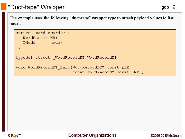 "Duct-tape" Wrapper gdb 2 The example uses the following "duct-tape" wrapper type to attach "Duct-tape" Wrapper gdb 2 The example uses the following "duct-tape" wrapper type to attach