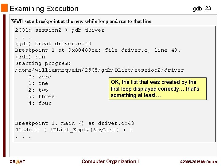 Examining Execution gdb 23 We'll set a breakpoint at the new while loop and Examining Execution gdb 23 We'll set a breakpoint at the new while loop and