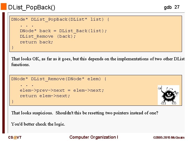 DList_Pop. Back() gdb 27 DNode* DList_Pop. Back(DList* list) {. . . DNode* back = DList_Pop. Back() gdb 27 DNode* DList_Pop. Back(DList* list) {. . . DNode* back =