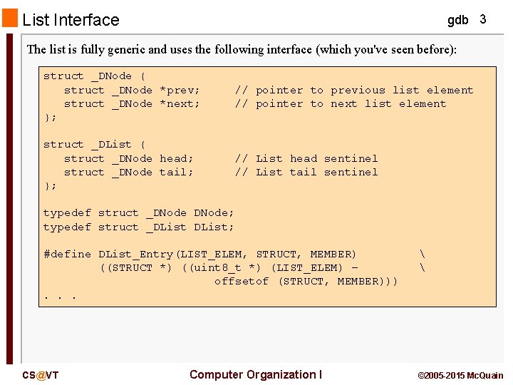 List Interface gdb 3 The list is fully generic and uses the following interface List Interface gdb 3 The list is fully generic and uses the following interface