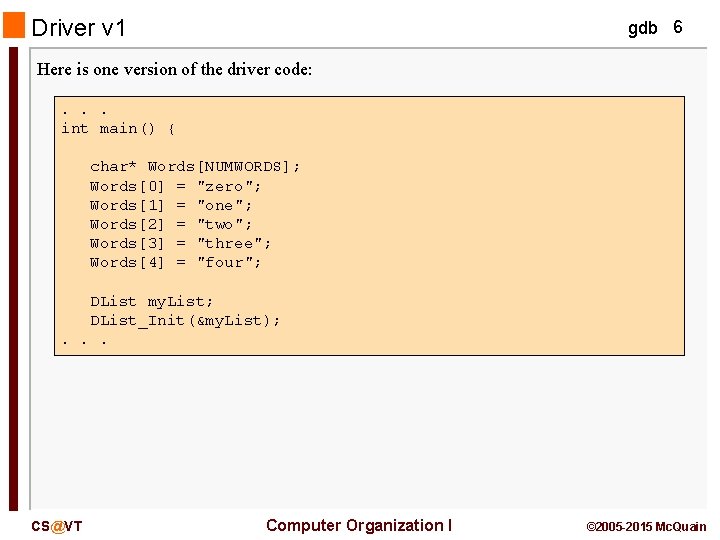 Driver v 1 gdb 6 Here is one version of the driver code: . Driver v 1 gdb 6 Here is one version of the driver code: .
