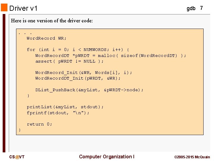 Driver v 1 gdb 7 Here is one version of the driver code: . Driver v 1 gdb 7 Here is one version of the driver code: .