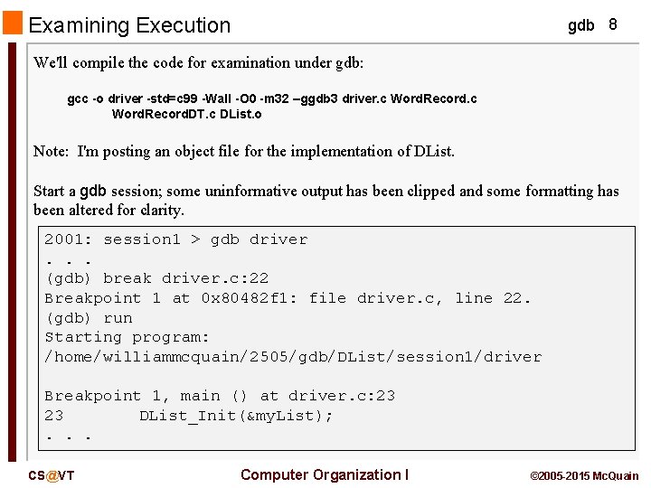 Examining Execution gdb 8 We'll compile the code for examination under gdb: gcc -o Examining Execution gdb 8 We'll compile the code for examination under gdb: gcc -o