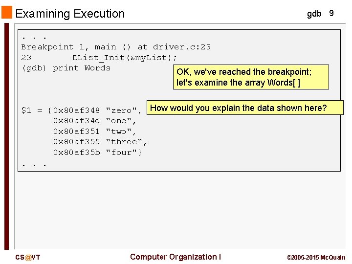 Examining Execution gdb 9 . . . Breakpoint 1, main () at driver. c: Examining Execution gdb 9 . . . Breakpoint 1, main () at driver. c: