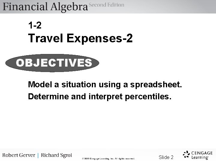 1 -2 Travel Expenses-2 OBJECTIVES Model a situation using a spreadsheet. Determine and interpret