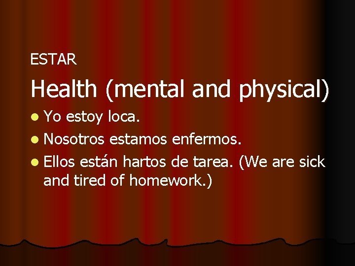 ESTAR Health (mental and physical) l Yo estoy loca. l Nosotros estamos enfermos. l