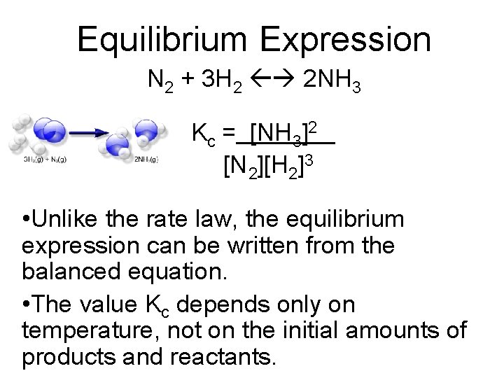 Equilibrium Expression N 2 + 3 H 2 2 NH 3 Kc = [NH