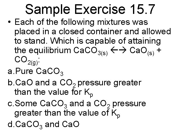 Sample Exercise 15. 7 • Each of the following mixtures was placed in a