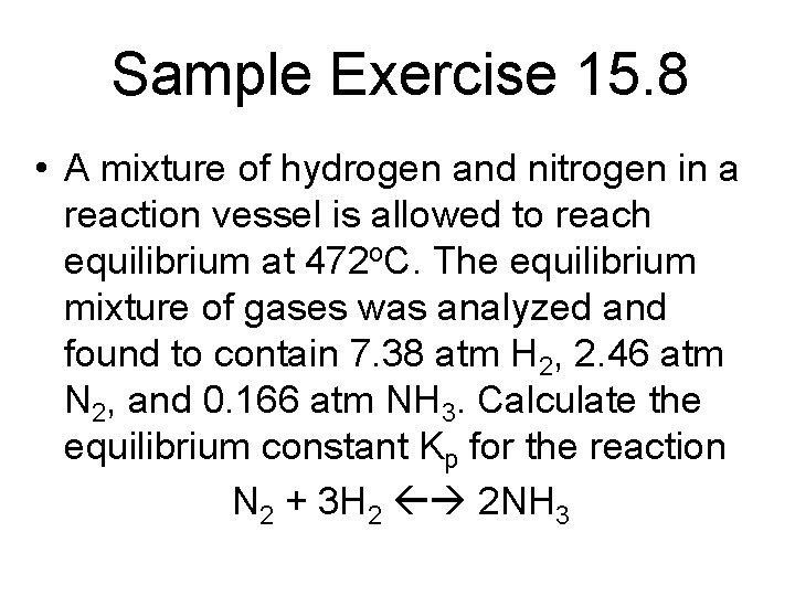 Sample Exercise 15. 8 • A mixture of hydrogen and nitrogen in a reaction