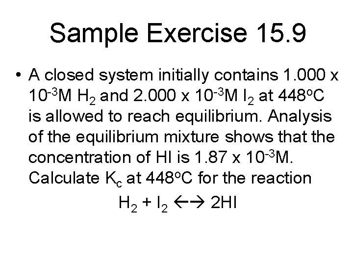 Sample Exercise 15. 9 • A closed system initially contains 1. 000 x 10