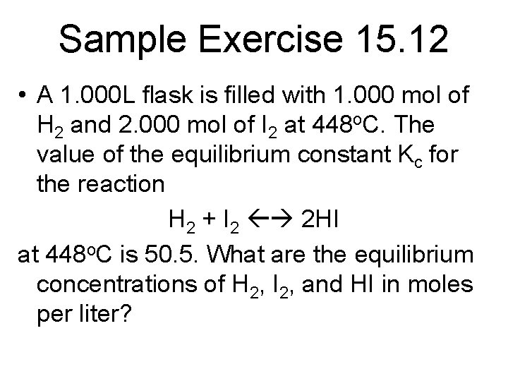 Sample Exercise 15. 12 • A 1. 000 L flask is filled with 1.