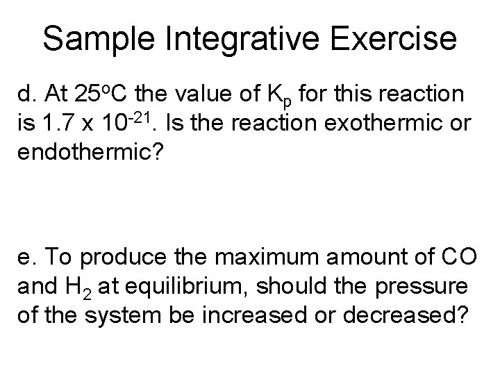 Sample Integrative Exercise d. At 25 o. C the value of Kp for this