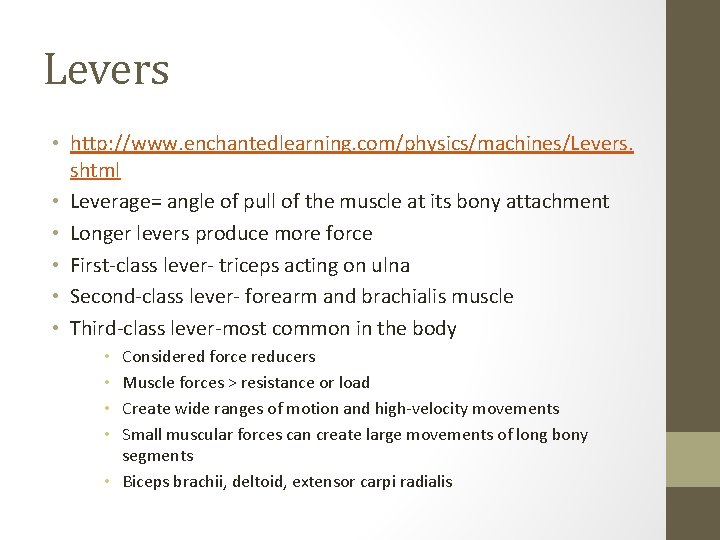 Levers • http: //www. enchantedlearning. com/physics/machines/Levers. shtml • Leverage= angle of pull of the