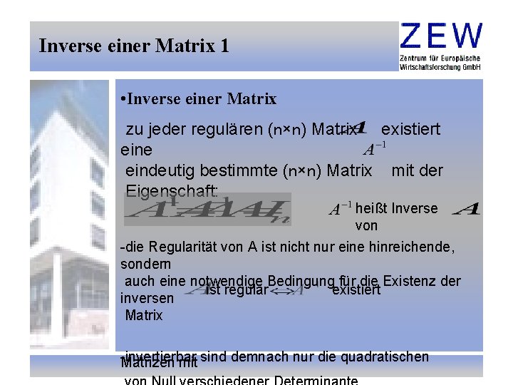 Inverse einer Matrix 1 • Inverse einer Matrix zu jeder regulären (n×n) Matrix existiert