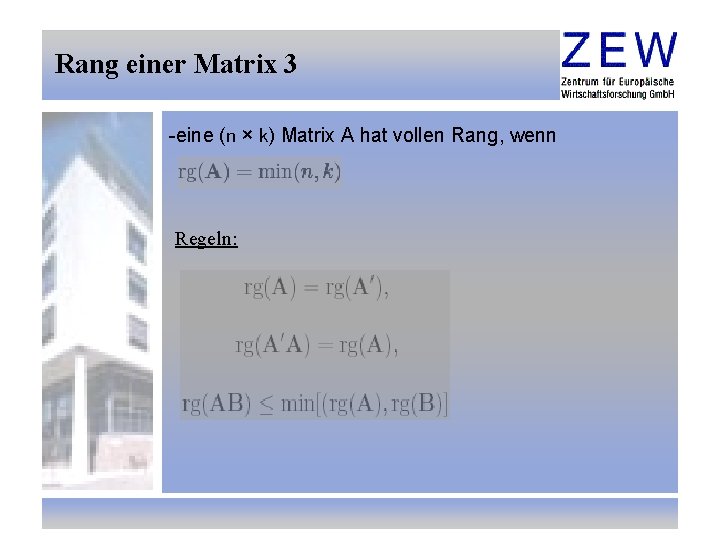 Rang einer Matrix 3 -eine (n × k) Matrix A hat vollen Rang, wenn