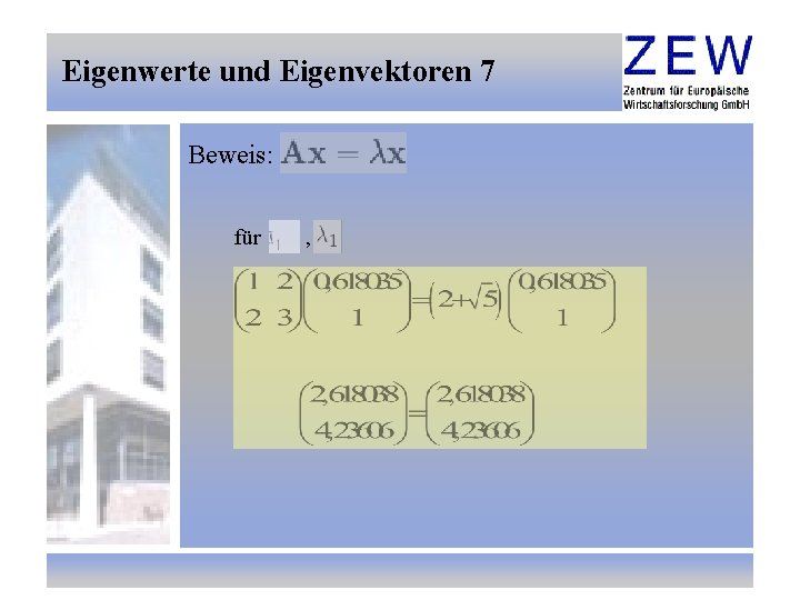 Eigenwerte und Eigenvektoren 7 Beweis: für , 