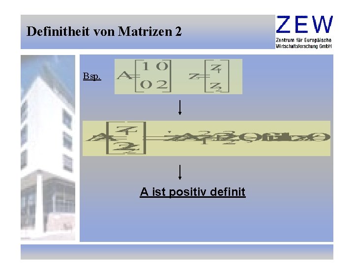 Definitheit von Matrizen 2 Bsp. A ist positiv definit 