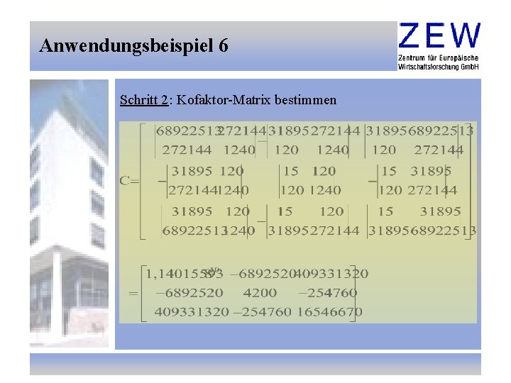 Anwendungsbeispiel 6 Schritt 2: Kofaktor-Matrix bestimmen 