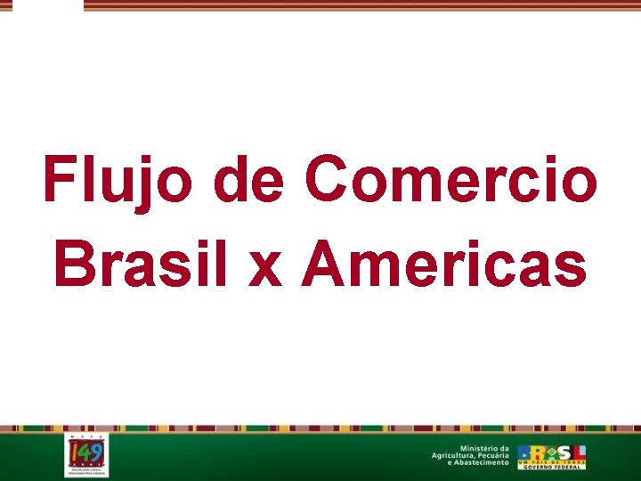 Flujo de Comercio Brasil x Americas 