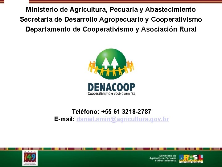 Ministerio de Agricultura, Pecuaria y Abastecimiento Secretaria de Desarrollo Agropecuario y Cooperativismo Departamento de