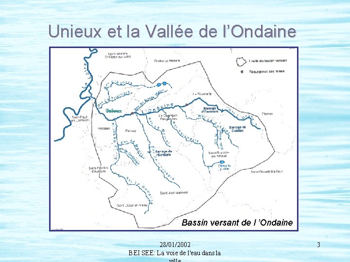 Unieux et la Vallée de l’Ondaine Bassin versant de l ’Ondaine 28/01/2002 BEI SEE: