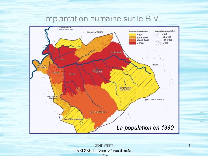 Implantation humaine sur le B. V. La population en 1990 28/01/2002 BEI SEE: La