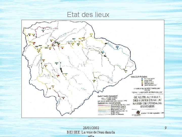 Etat des lieux 28/01/2002 BEI SEE: La voie de l'eau dans la 9 