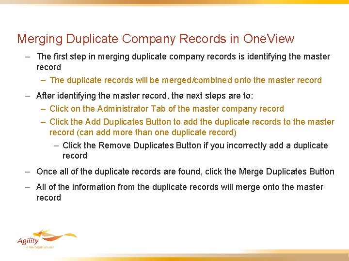 Merging Duplicate Company Records in One. View – The first step in merging duplicate