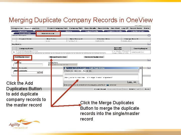 Merging Duplicate Company Records in One. View Click the Add Duplicates Button to add