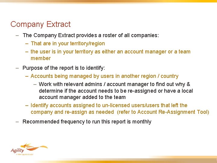 Company Extract – The Company Extract provides a roster of all companies: – That