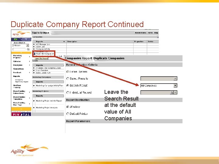 Duplicate Company Report Continued Leave the Search Result at the default value of All