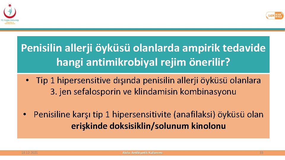 Penisilin allerji öyküsü olanlarda ampirik tedavide hangi antimikrobiyal rejim önerilir? • Tip 1 hipersensitive