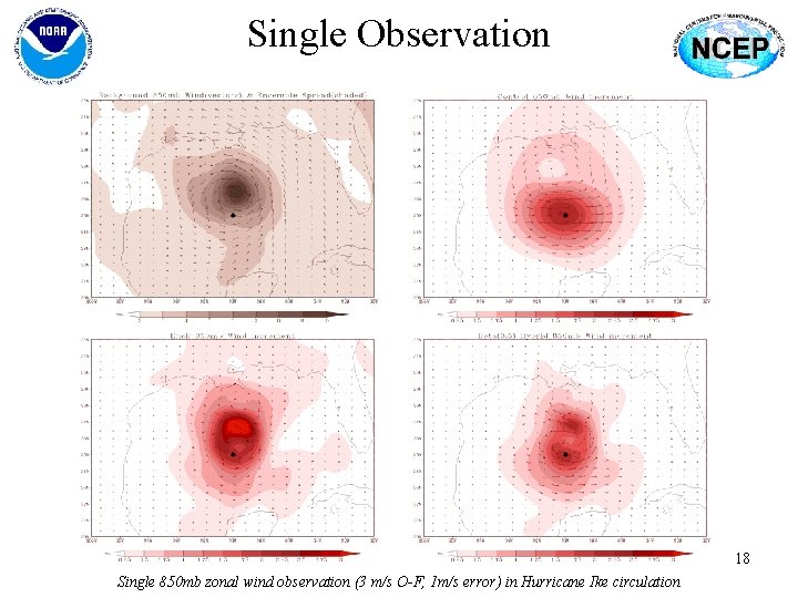 Single Observation 18 Single 850 mb zonal wind observation (3 m/s O-F, 1 m/s