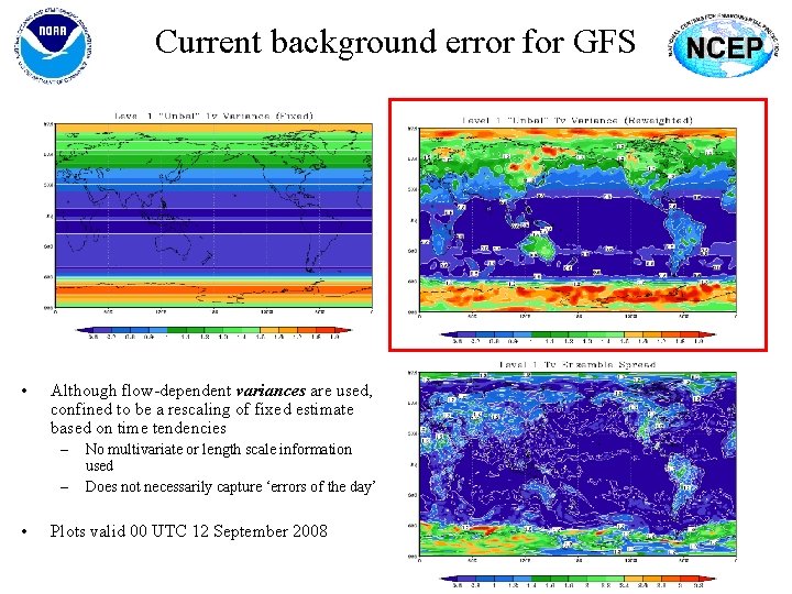 Current background error for GFS • Although flow-dependent variances are used, confined to be