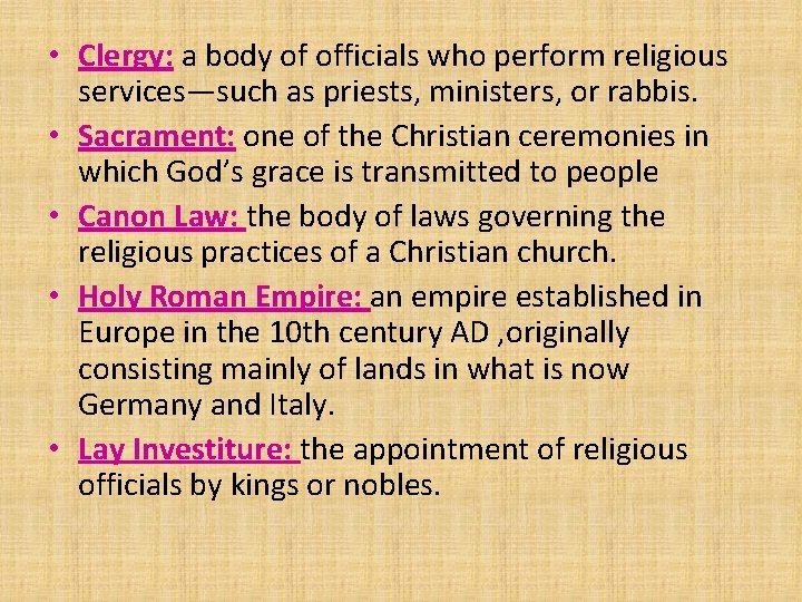  • Clergy: a body of officials who perform religious services—such as priests, ministers,