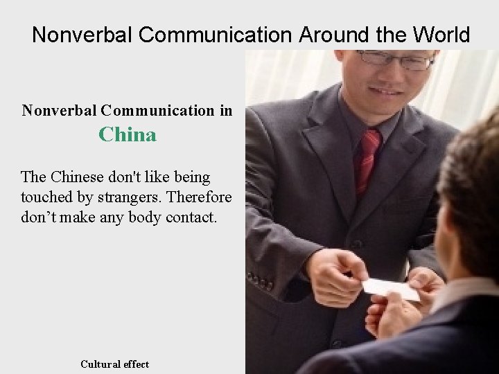 Nonverbal Communication Around the World Nonverbal Communication in China The Chinese don't like being Nonverbal Communication Around the World Nonverbal Communication in China The Chinese don't like being